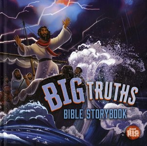 Big truths Bible storybook - Armstrong, Aaron