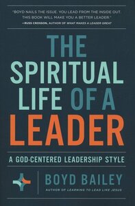 Bailey, Boyd  Spiritual life of a leader