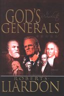Roberts Liardon - God's generals: the revivalists (HC)