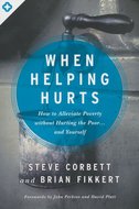 Steve Corbett - When helping hurts