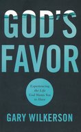 Gary Wilkerson - God's favor