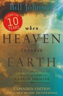 Johnson, Bill - When heaven invades earth