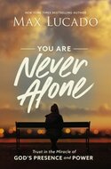 Lucado, Max You are never alone