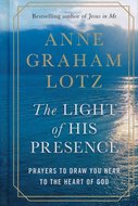 Anne Graham Lotz - Light of His presence