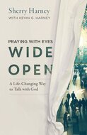 Sherry Herney - Praying with your eyes wide open