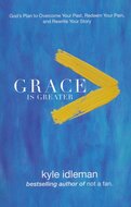 Idleman, Kyle - Grace is greater