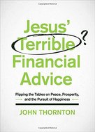 John Thornton - Jesus terrible financial advice