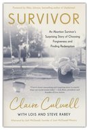 Culwell, Claire - Survivor: An Abortion Survivor's Surprise