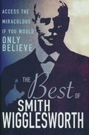 Smith Wigglesworth - Best of Smith Wigglesworth