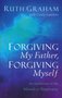 Ruth-Graham-Forgiving-my-father-forgiving-myself