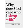 Allberry-Sam--Why-does-God-care-who-I-sleep-with