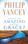 Yancey, Phillip  Whats so Amazing about Grace