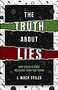 The-Truth-About-Lies:-Why-Jesus-is-More-Relevant-Than-You-Think-J.-Mack-Stiles