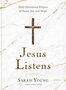 Jesus-Listens:-Daily-Devotional-Prayers-of-Peace-Joy-and-Hope-(the-New-365-Day-Prayer-Book)-(Hardback)-Young-Sarah