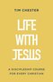 Chester-Tim-Life-with-Jesus:-A-Discipleship-Course-for-Every-Christian-(Paperback)