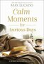 Lucado-Max-Calm-Moments-for-Anxious-Days:-A-90-Day-Devotional-Journey-(Hardback)