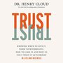 Cloud-Henry-Trust:-Knowing-When-to-Give-It-When-to-Withhold-It-How-to-Earn-It-and-How-to-Fix-It-When-It-Gets-Broken