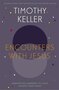 KellerTimothy-Encounters-With-Jesus:-Unexpected-Answers-to-Lifes-Biggest-Questions-(Paperback)