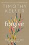 KellerTimothy-Forgive:-Why-should-I-and-how-can-(Paperback)