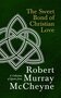 McCheyne-Robert-Murray-The-Sweet-Bond-of-Christian-Love:-A-Collection-of-Quotes-from-Robert-Murray-McCheyne-(Hardback)