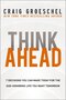 Groeschel-Craig-Think-ahead