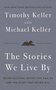 Keller-Timothy--Keller-Michael-Stories-We-Live-By
