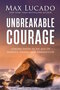 Lucado-Max-Unbreakable-courage