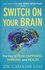 Leaf, Dr. Caroline - Switch on your brain_