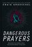 Groeschel, Craig - Dangerous prayers_