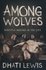 Dhati Lewis - Among wolves: disciplemaking in the city_