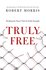 Morris, Robert Truly free_