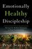 Emotionally Healthy Discipleship - Scazzero, Peter _