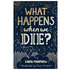 Morphew, Chris  What happens when we die?_